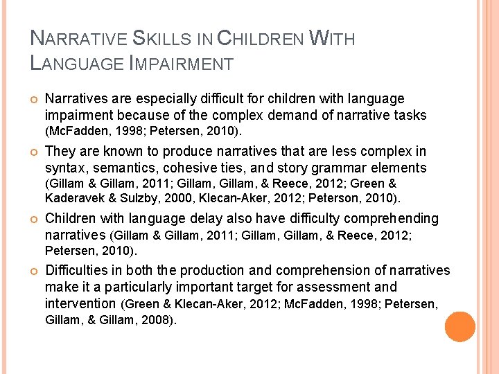 NARRATIVE SKILLS IN CHILDREN WITH LANGUAGE IMPAIRMENT Narratives are especially difficult for children with