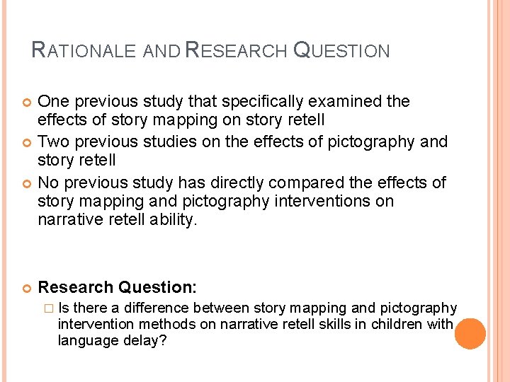 RATIONALE AND RESEARCH QUESTION One previous study that specifically examined the effects of story