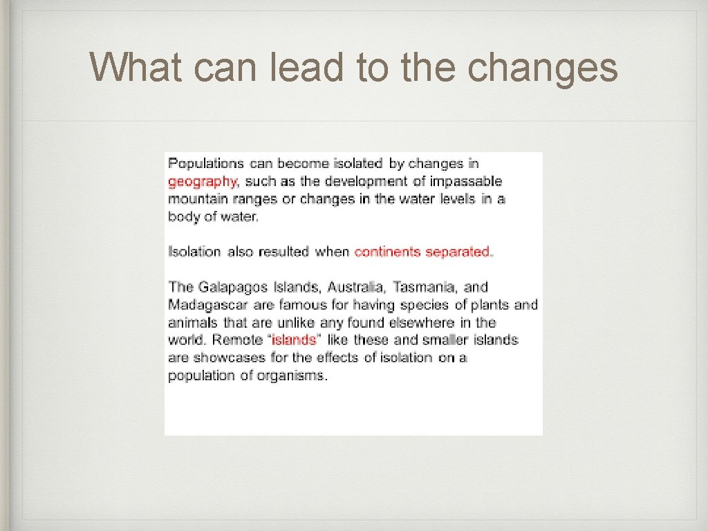 What can lead to the changes 