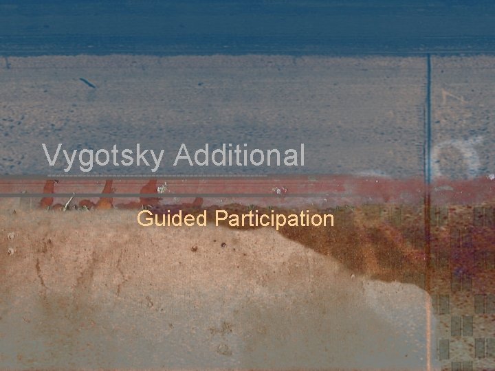 Vygotsky Additional Guided Participation 