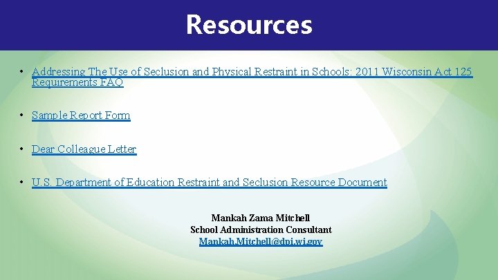 Resources • Addressing The Use of Seclusion and Physical Restraint in Schools: 2011 Wisconsin