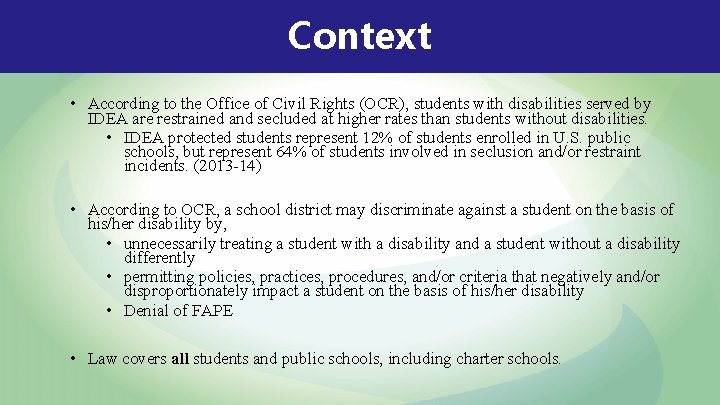 Context • According to the Office of Civil Rights (OCR), students with disabilities served