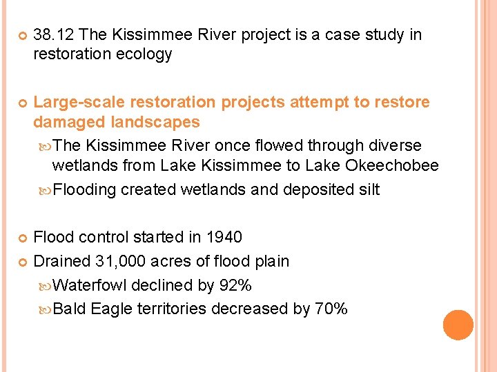  38. 12 The Kissimmee River project is a case study in restoration ecology
