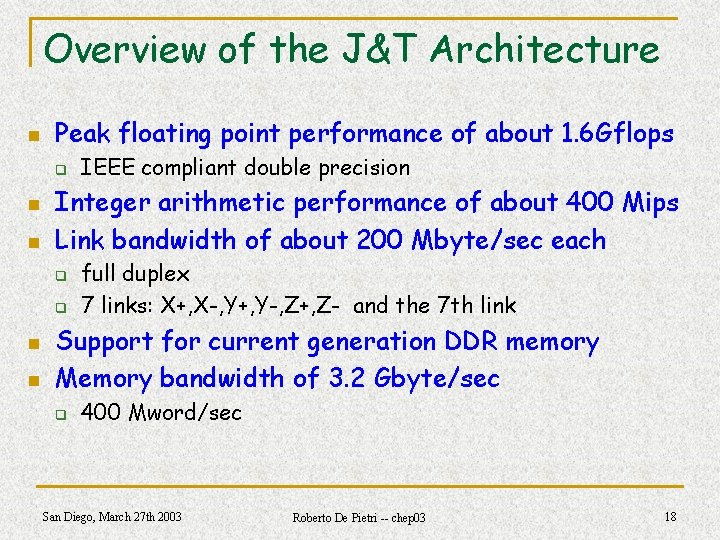 Overview of the J&T Architecture n Peak floating point performance of about 1. 6