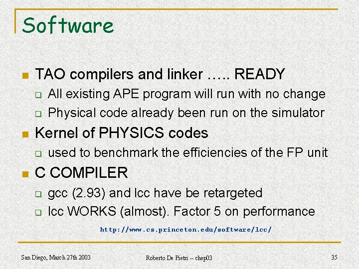 Software n TAO compilers and linker …. . READY q q n Kernel of