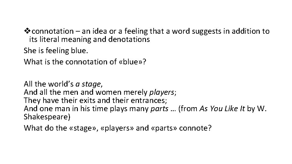 vconnotation – an idea or a feeling that a word suggests in addition to