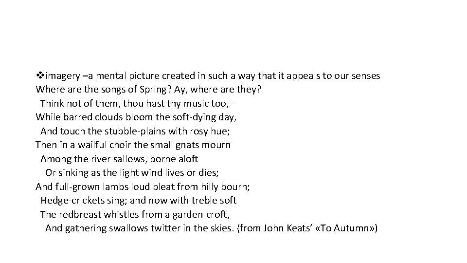 vimagery –a mental picture created in such a way that it appeals to our