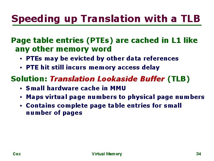 Speeding up Translation with a TLB Page table entries (PTEs) are cached in L