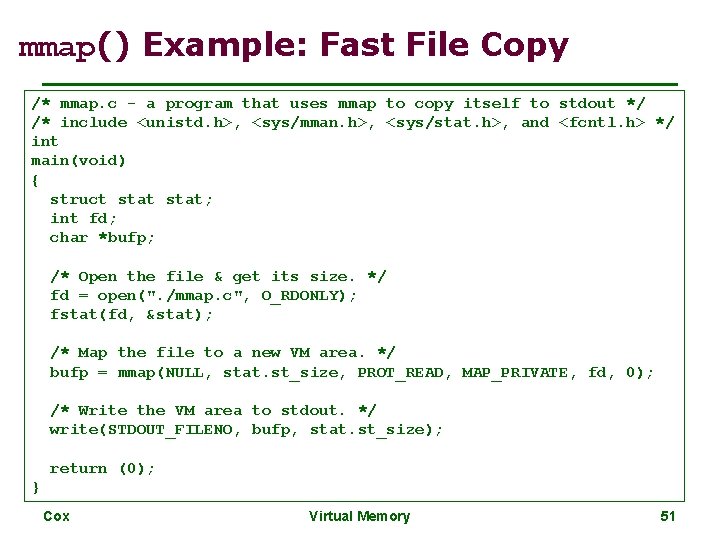 mmap() Example: Fast File Copy /* mmap. c - a program that uses mmap