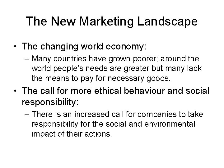 The New Marketing Landscape • The changing world economy: – Many countries have grown