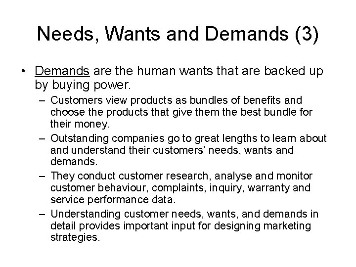 Needs, Wants and Demands (3) • Demands are the human wants that are backed