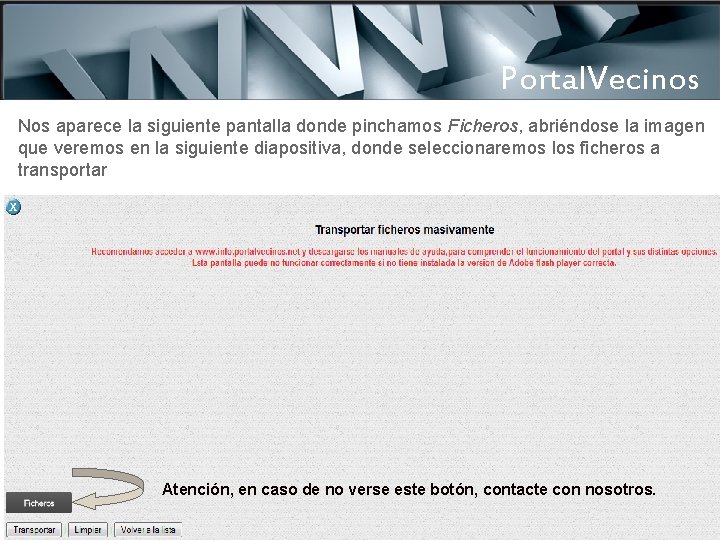 Portal. Vecinos Nos aparece la siguiente pantalla donde pinchamos Ficheros, abriéndose la imagen que Portal. Vecinos Nos aparece la siguiente pantalla donde pinchamos Ficheros, abriéndose la imagen que