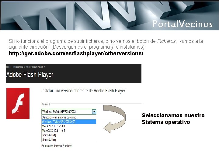 Portal. Vecinos Si no funciona el programa de subir ficheros, o no vemos el