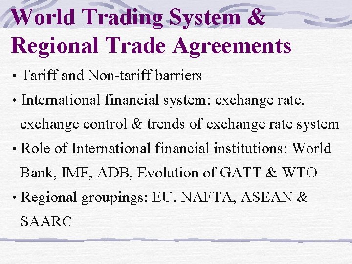 World Trading System & Regional Trade Agreements • Tariff and Non-tariff barriers • International