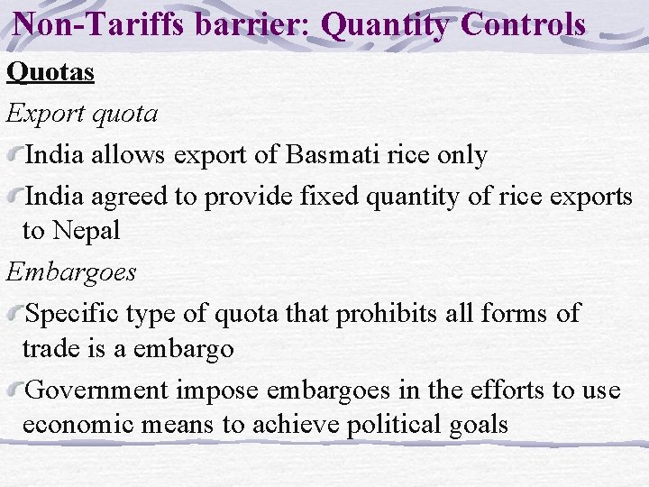 Non-Tariffs barrier: Quantity Controls Quotas Export quota India allows export of Basmati rice only