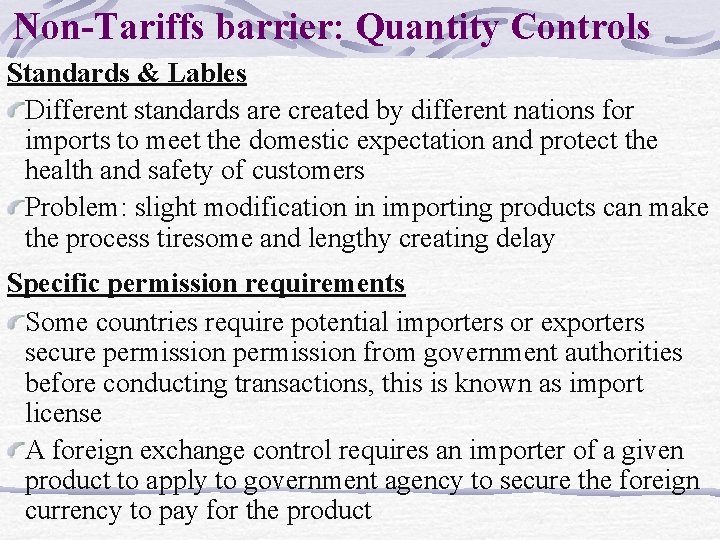 Non-Tariffs barrier: Quantity Controls Standards & Lables Different standards are created by different nations