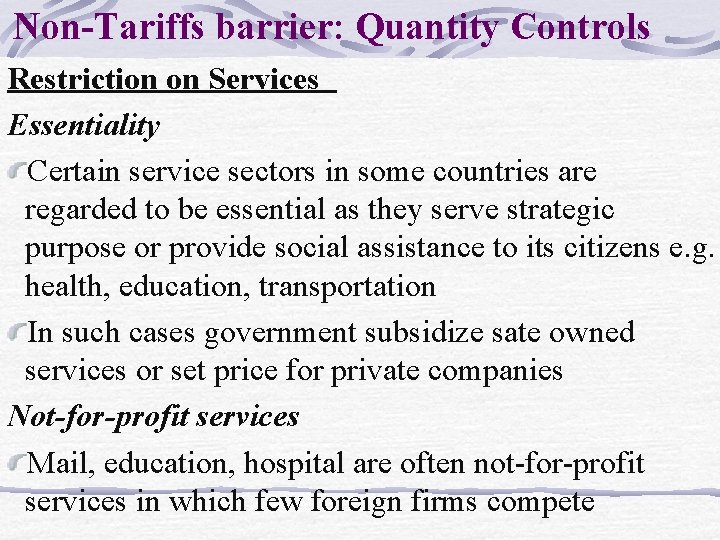 Non-Tariffs barrier: Quantity Controls Restriction on Services Essentiality Certain service sectors in some countries