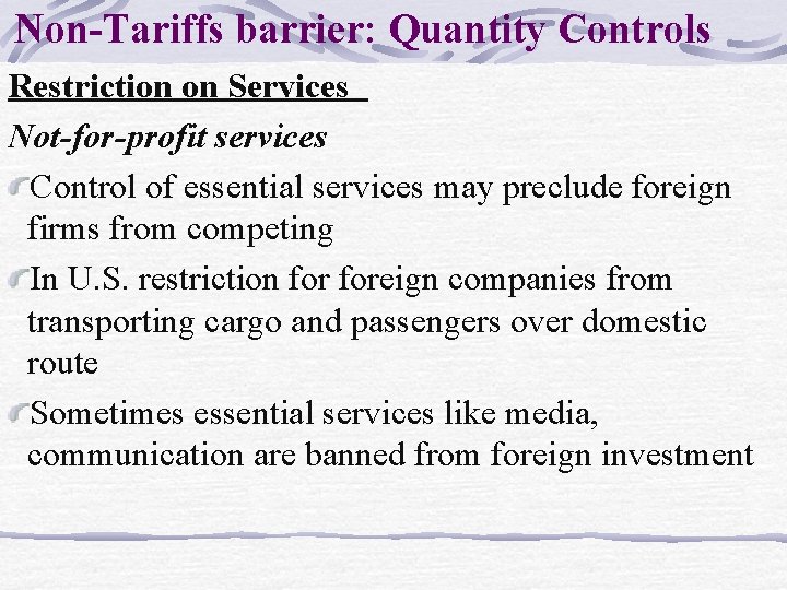 Non-Tariffs barrier: Quantity Controls Restriction on Services Not-for-profit services Control of essential services may