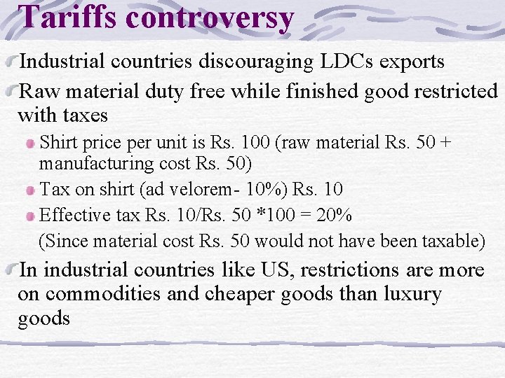 Tariffs controversy Industrial countries discouraging LDCs exports Raw material duty free while finished good