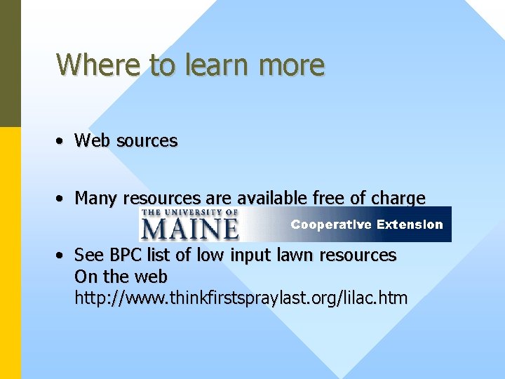 Where to learn more • Web sources • Many resources are available free of
