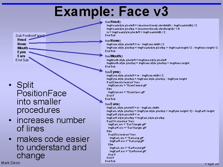 Example: Face v 3 Sub Position. Face() Head Nose Mouth Eyes Ears End Sub