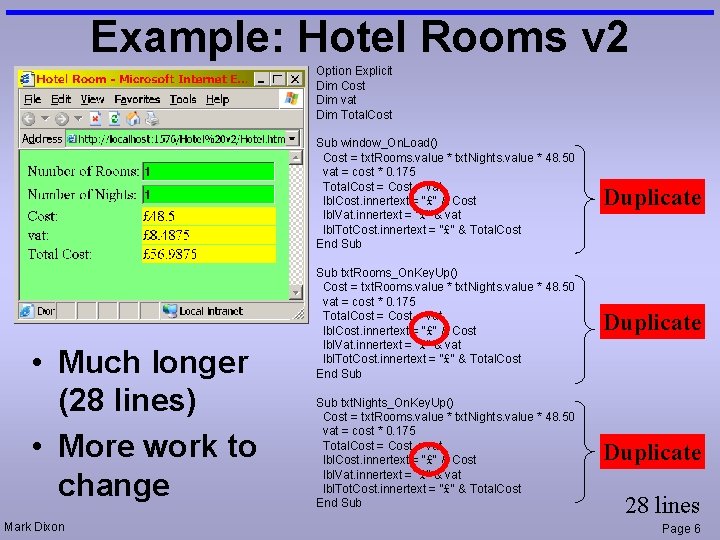 Example: Hotel Rooms v 2 Option Explicit Dim Cost Dim vat Dim Total. Cost