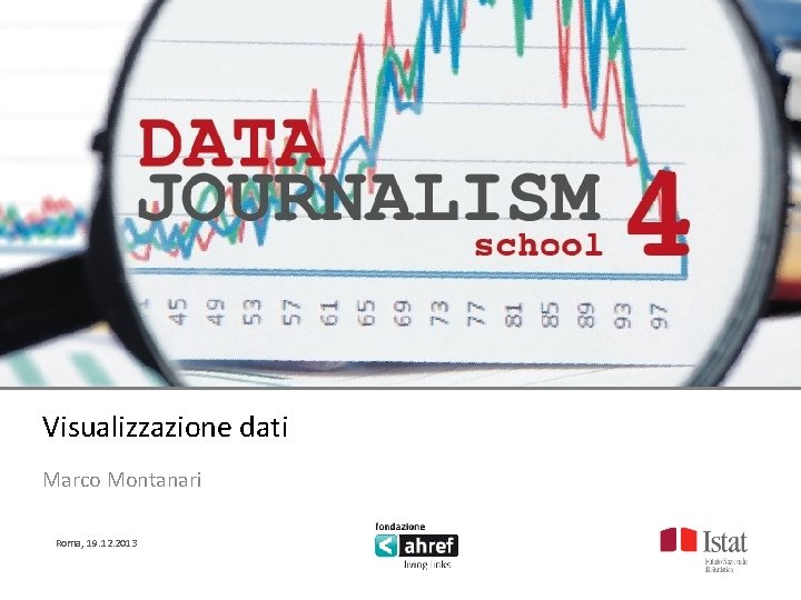 Titolo titolo titolo Visualizzazione dati Marco Montanari Roma, 19. 12. 2013 