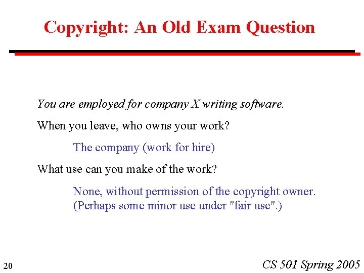 Copyright: An Old Exam Question You are employed for company X writing software. When