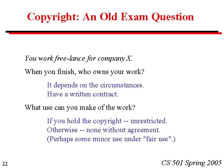 Copyright: An Old Exam Question You work free-lance for company X. When you finish,