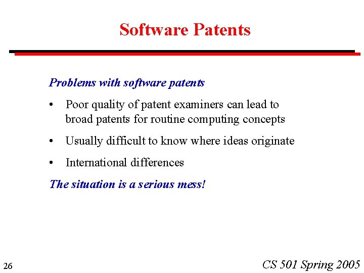 Software Patents Problems with software patents • Poor quality of patent examiners can lead