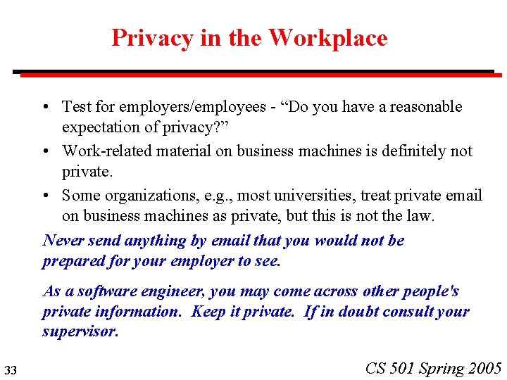 Privacy in the Workplace • Test for employers/employees - “Do you have a reasonable