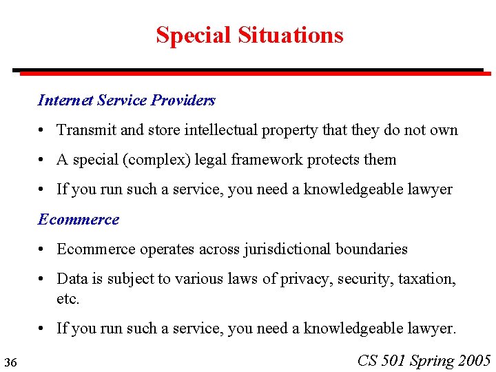 Special Situations Internet Service Providers • Transmit and store intellectual property that they do