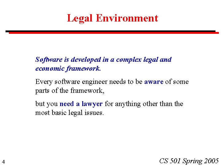 Legal Environment Software is developed in a complex legal and economic framework. Every software