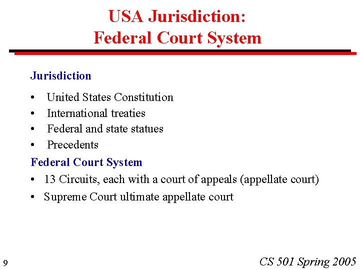 USA Jurisdiction: Federal Court System Jurisdiction • United States Constitution • International treaties •