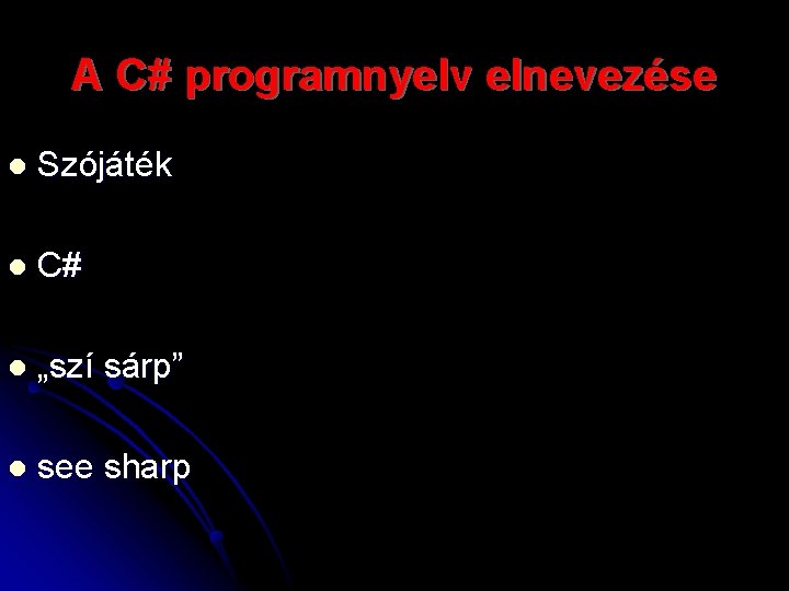A C# programnyelv elnevezése l Szójáték l C# l „szí sárp” l see sharp