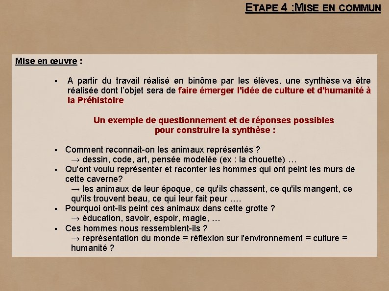 ETAPE 4 : MISE EN COMMUN Mise en œuvre : § A partir du