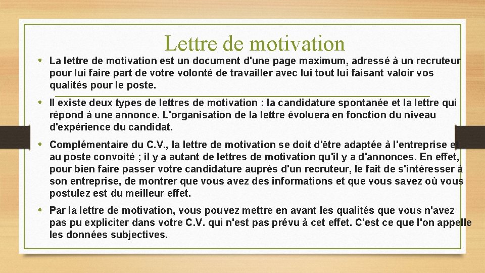 Lettre de motivation • La lettre de motivation est un document d'une page maximum,
