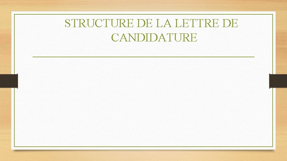 STRUCTURE DE LA LETTRE DE CANDIDATURE 