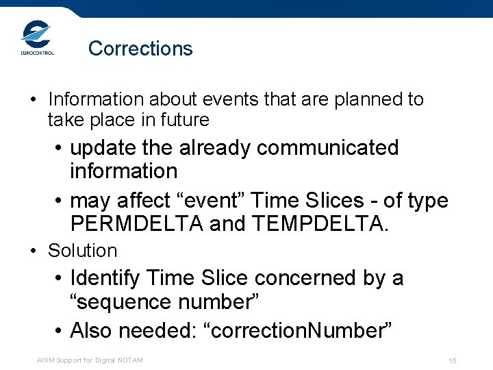 Corrections • Information about events that are planned to take place in future •