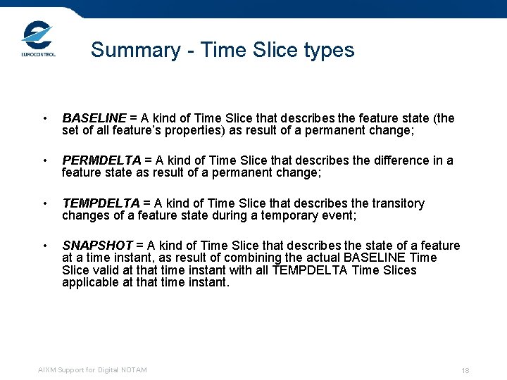 Summary - Time Slice types • BASELINE = A kind of Time Slice that