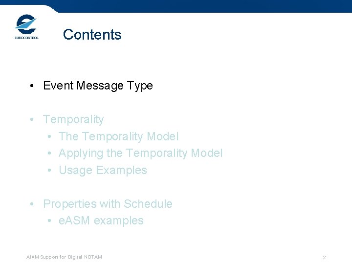 Contents • Event Message Type • Temporality • The Temporality Model • Applying the