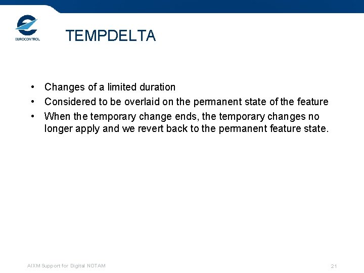 TEMPDELTA • Changes of a limited duration • Considered to be overlaid on the