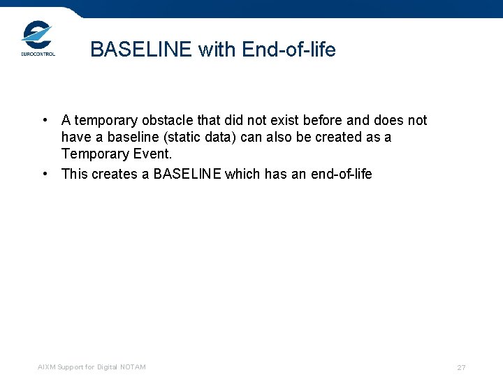 BASELINE with End-of-life • A temporary obstacle that did not exist before and does