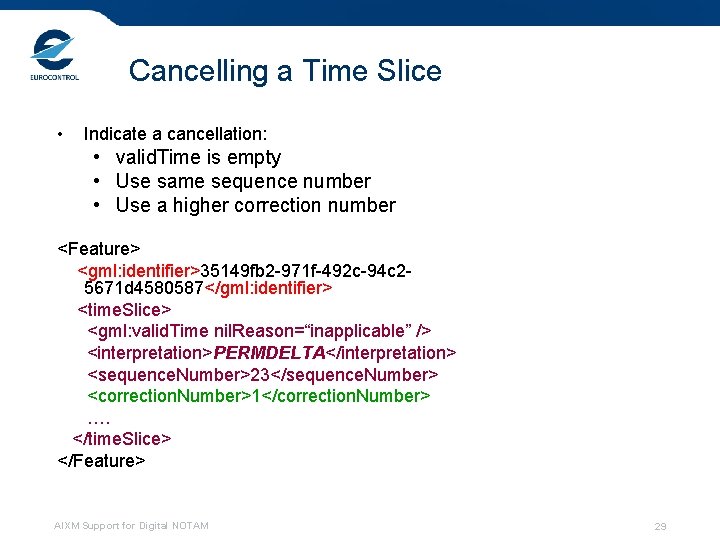 Cancelling a Time Slice • Indicate a cancellation: • valid. Time is empty •