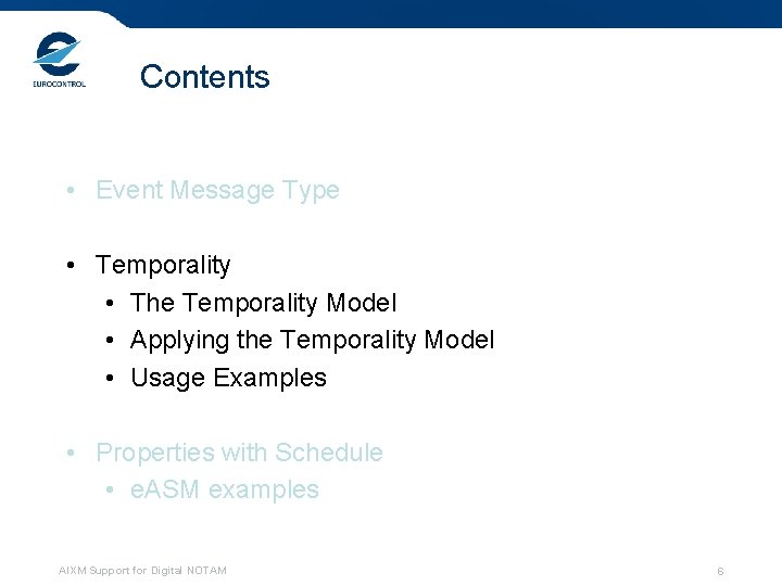 Contents • Event Message Type • Temporality • The Temporality Model • Applying the