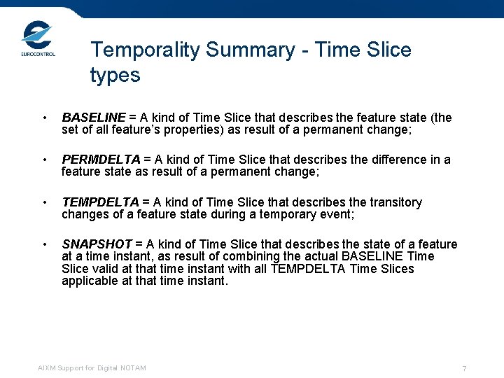 Temporality Summary - Time Slice types • BASELINE = A kind of Time Slice