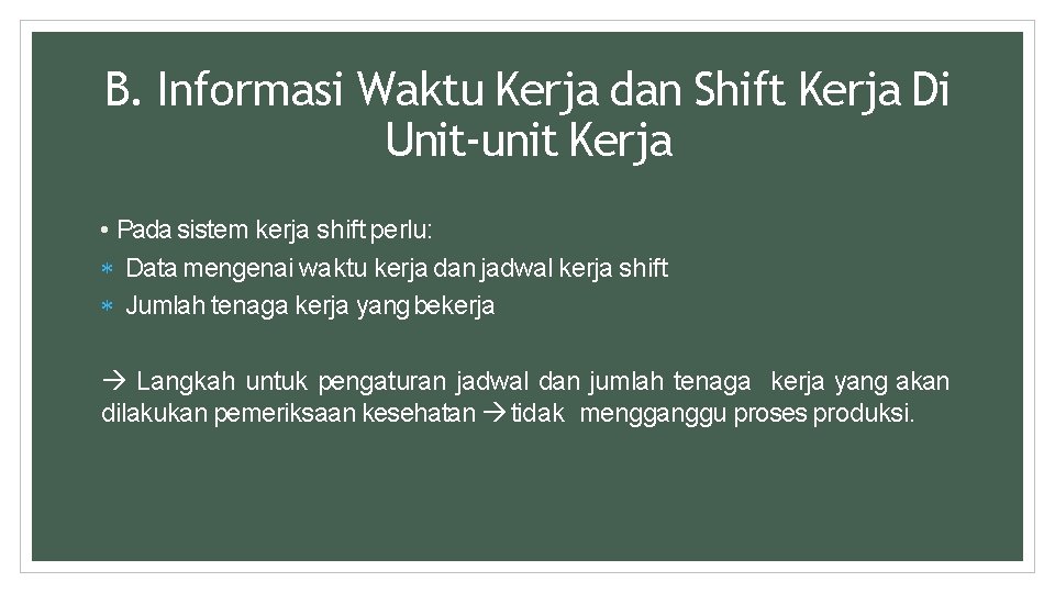 B. Informasi Waktu Kerja dan Shift Kerja Di Unit-unit Kerja • Pada sistem kerja