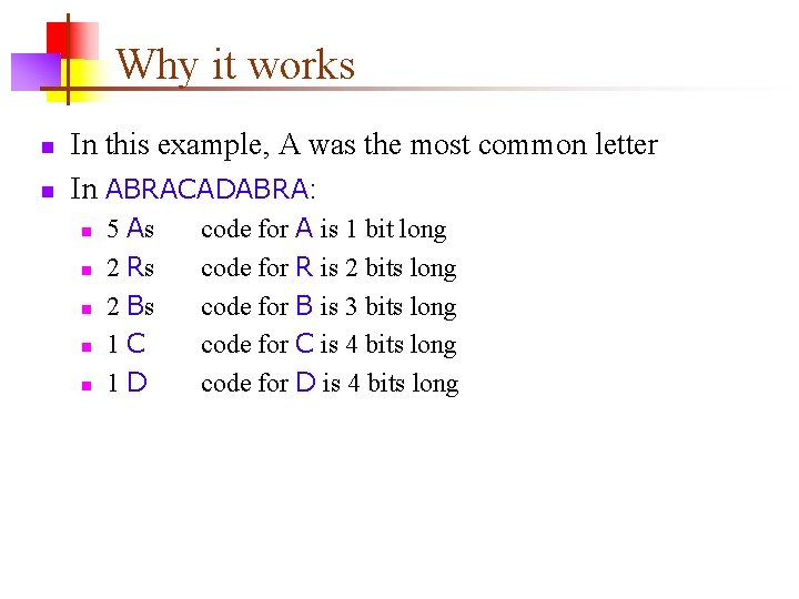 Why it works n n In this example, A was the most common letter