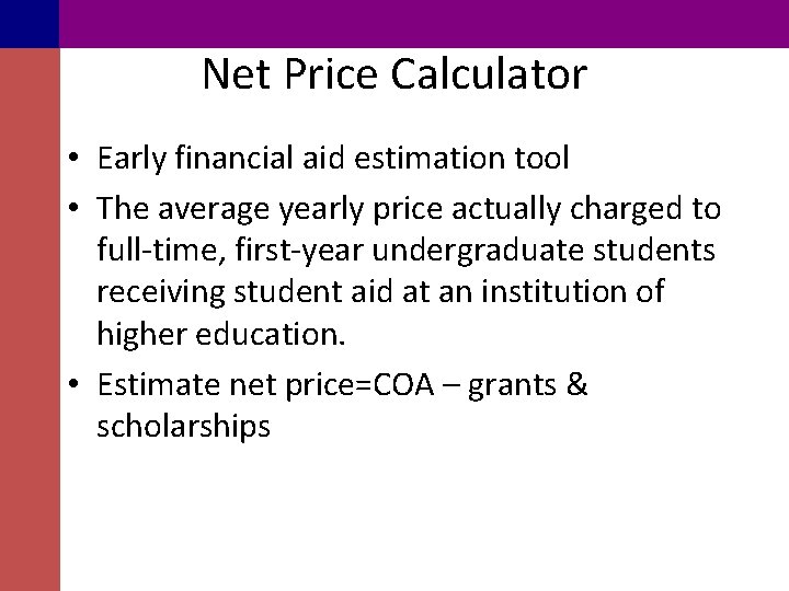 Net Price Calculator • Early financial aid estimation tool • The average yearly price