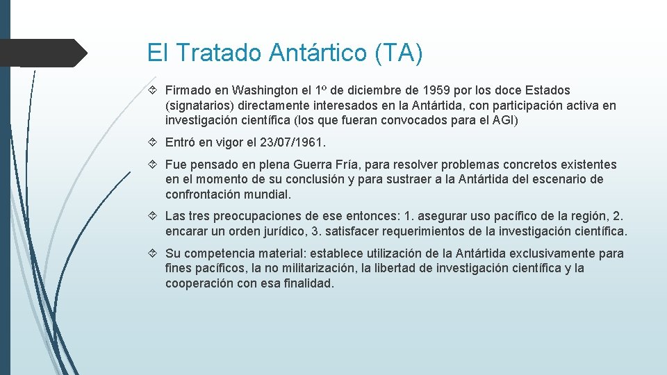 El Tratado Antártico (TA) Firmado en Washington el 1º de diciembre de 1959 por